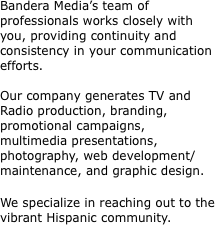 Bandera Media’s team of professionals